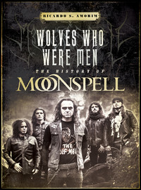 Moonspell: Wolves Who Were Men - Story of Moonspell
