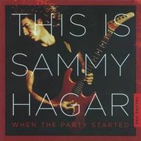 Hagar, Sammy : This Is Sammy Hagar: When The Party Started Vol. 1