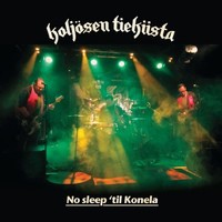 Koljosen Tiekiista : No sleep 'til Konela
