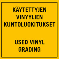 KÄYTETTYJEN VINYYLIEN KUNTOLUOKITUKSET : USED VINYL GRADING