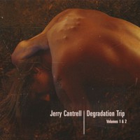 Cantrell, Jerry : Degradation Trip 1&2