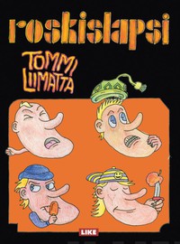 Liimatta, Tommi : Roskislapsi