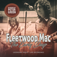Fleetwood Mac : The Early Days / In Memory Of Peter Green