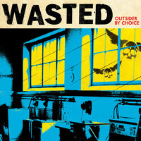 Wasted: Outsider by choice