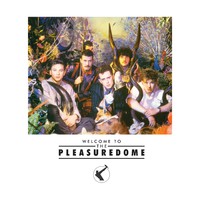 Frankie Goes To Hollywood: Welcome to the pleasuredome