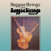 Reggae Strings: Reggae strings / reggae strings volume 2