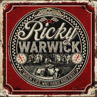 Warwick, Ricky : When Life Was Hard & Fast