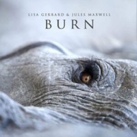 Gerrard, Lisa / Maxwell, Jules : Burn