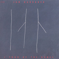 Garbarek, Jan: I took up the runes