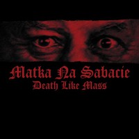 Death Like Mass: Matka Na Sabacie