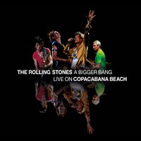 Rolling Stones : A Bigger Bang - Live On Copacabana Beach