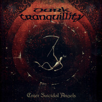 Dark Tranquillity: Enter suicidal angels