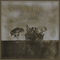 Paradise Lost : At the Mill