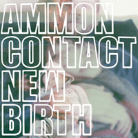 Ammoncontact: New Birth