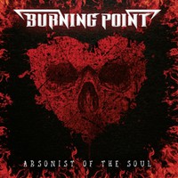 Burning Point : Arsonist of the Soul