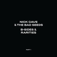 Cave, Nick: B-sides and rarities - Part I
