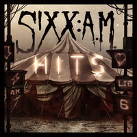 Sixx: A.M. : Hits