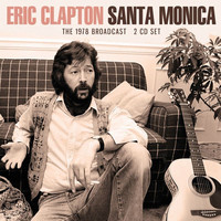 Clapton, Eric : Santa monica (2 cd) live broadcast 1978