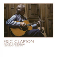Clapton, Eric : The lady in the balcony: lockdown sessions