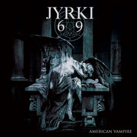 Jyrki 69 : American Vampire
