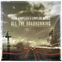Knopfler, Mark / Harris, Emmylou : All the roadrunning