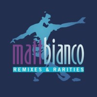 Matt Bianco: Remixes and rarities