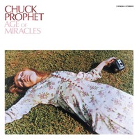 Prophet, Chuck: Age of miracles