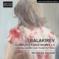 Balakirev, Mily: Complete piano works, vol. 5