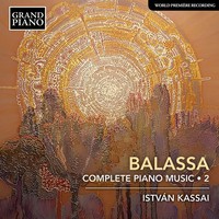 Balassa, Sandor: Complete piano music, vol. 2