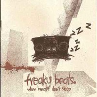 Freaky Beats: When Beats Don't Sleep