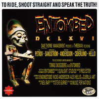 Entombed : To ride shoot straight & speak the truth
