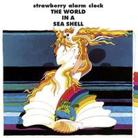 Strawberry Alarm Clock: World in a sea shell