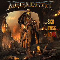 Megadeth: The Sick, the Dying... and the Dead!