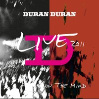 Duran Duran: A Diamond In the Mind - Live 2011