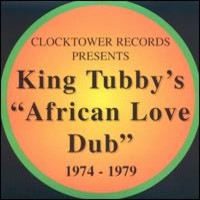 King Tubby: African Love Dub 1974-1979