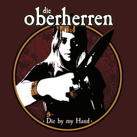 Die Oberherren : Die By My Hand