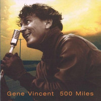 Vincent, Gene: 500 Miles