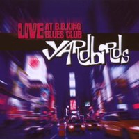 Yardbirds : Live at b.b.king blues club