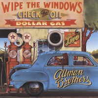 Allman Brothers Band : Wipe the windows, check the oil, dollar gas