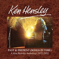 Hensley, Ken : Past & present (songs in time) 1972-2021
