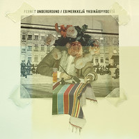 Fernet Underground: Esimerkkejä yksinäisyydestä