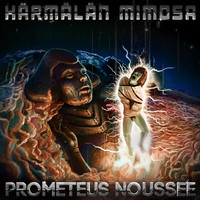 Härmälän Mimosa: Prometeus Noussee