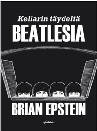 Beatles: Kellarin täydeltä Beatlesia – managerin tarina