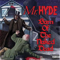 Mr. Hyde: Barn Of The Naked Dead