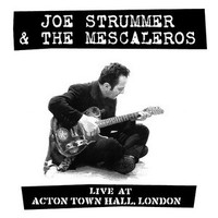 Strummer, Joe / Joe Strummer & The Mescaleros : Live at Acton Town Hall