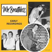 Mr. Breathless : Early Recordings