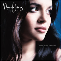 Jones, Norah: Come away with me