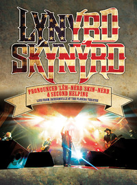 Lynyrd Skynyrd: Pronounced Leh-nerd Skin-nerd & Second Helping