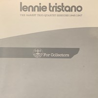 Tristano, Lennie : The Rarest Trio/Quartet Sessions 1946/1947