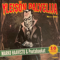 Haavisto, Marko / Marko Haavisto & Poutahaukat : Yleisön Palvelija